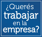 ¿Querés trabajar en la empresa?